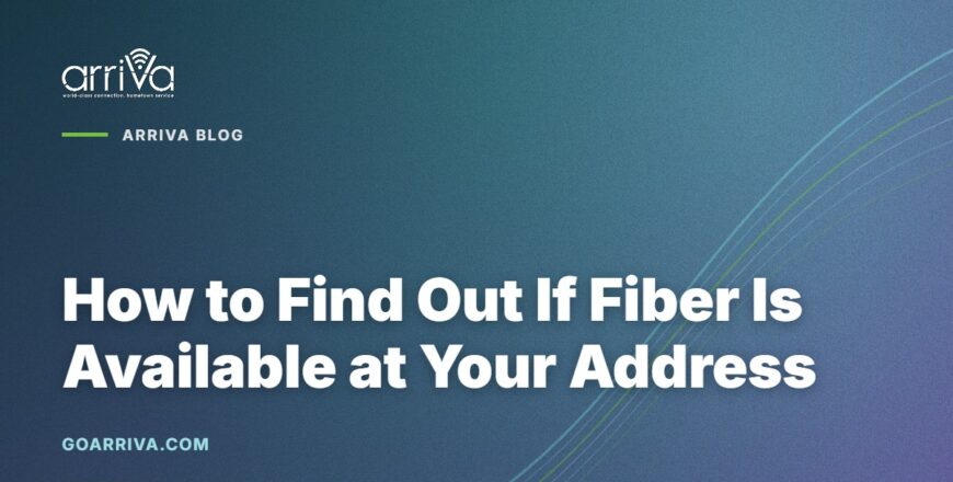 Arriva Blog cover graphic with the Arriva logo and the headline: How to Find Out If Fiber Is Available at Your Address